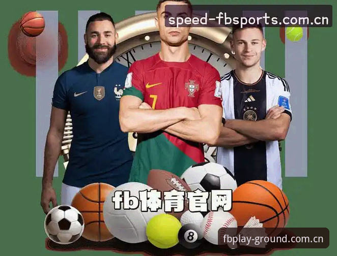 fb体育官网功能详解 fb体育官网功能详解最新进展:新手从fb体育平台入口到Fb体育app安卓的实用指南